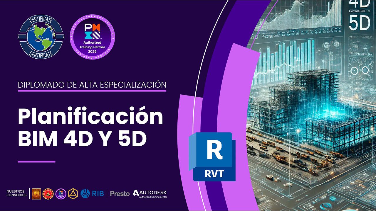 Diplomado Internacional De Alta Especialización en Planificación BIM 4D Y 5D